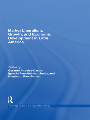cover image of Market Liberalism, Growth, and Economic Development in Latin America